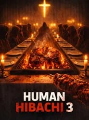 Human Hibachi 3: The Last Supper