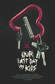 Our Last Day As Kids