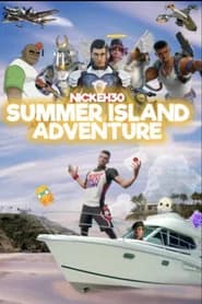 Nick Eh 30's Summer Island Adventure