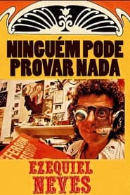 Ninguém Pode Provar Nada: A Inacreditável História de Ezequiel Neves