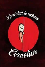 The Truth Rejects You, Cornelius