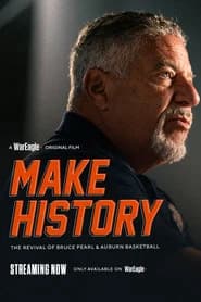 Make History: The Revival of Bruce Pearl and Auburn Basketball