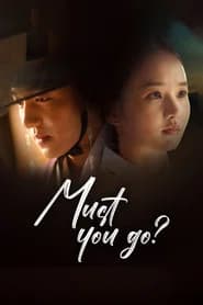 Must You Go?