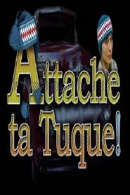 Attache ta tuque!