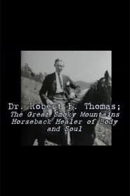 Dr. Robert F. Thomas - The Great Smoky Mountain Horseback Healer of Body and Soul
