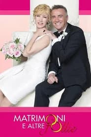 Matrimoni e altre follie