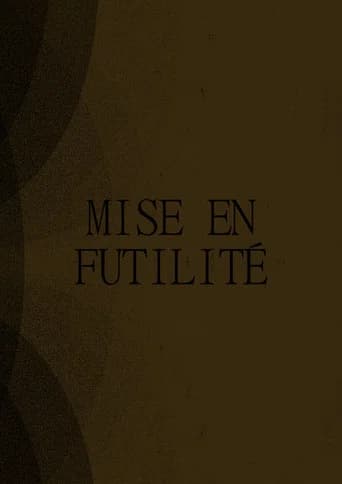 Mise en Futilité