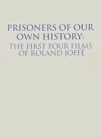Prisoners of Our Own History: The First Four Films of Roland Joffé