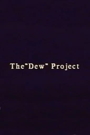 The “Dew” Project