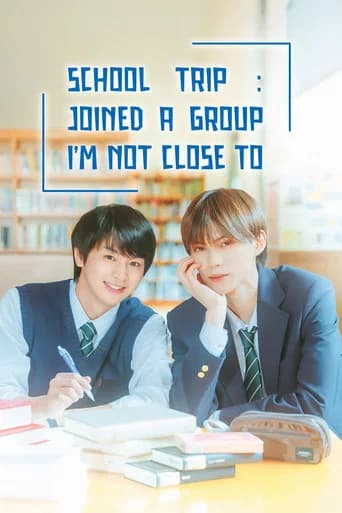 School Trip: Joined a Group I'm Not Close To