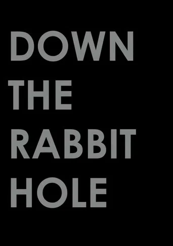 Down the Rabbit Hole