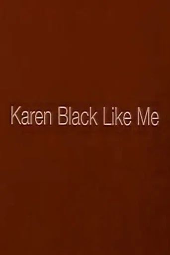 Karen Black Like Me