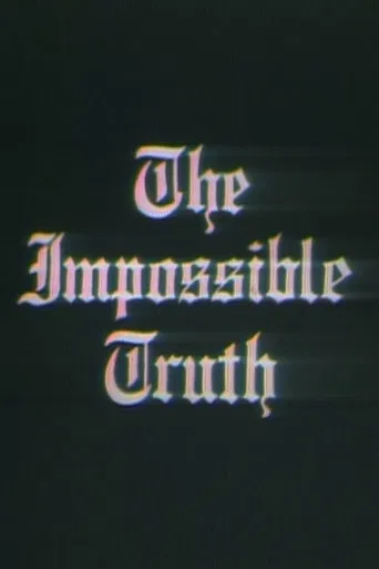 The Impossible Truth