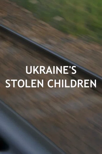 Ukraine's Stolen Children