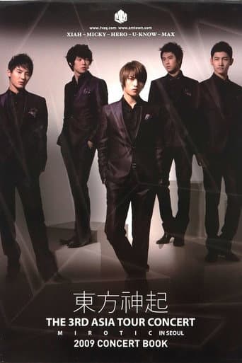 TVXQ! - The 3rd Asia Tour Concert ~MIROTIC In Seoul~
