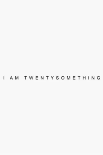 I’m Twenty Something