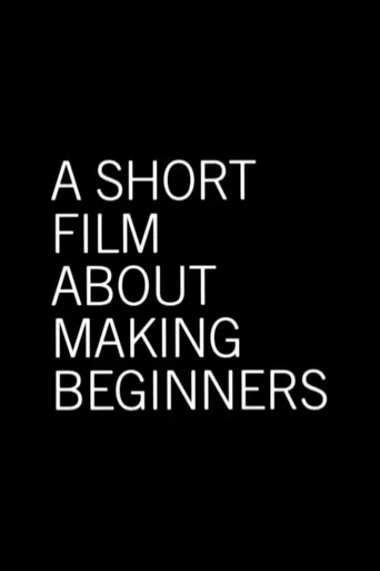 A Short Film About Making Beginners