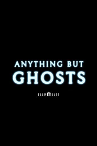 Anything but Ghosts