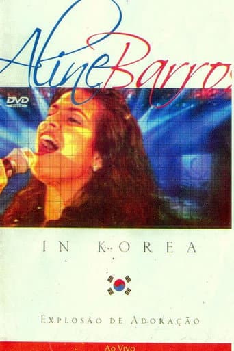 Explosão de Adoração: Aline Barros In Korea Ao Vivo