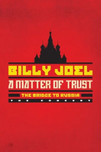 A Matter of Trust: Billy Joel in the USSR