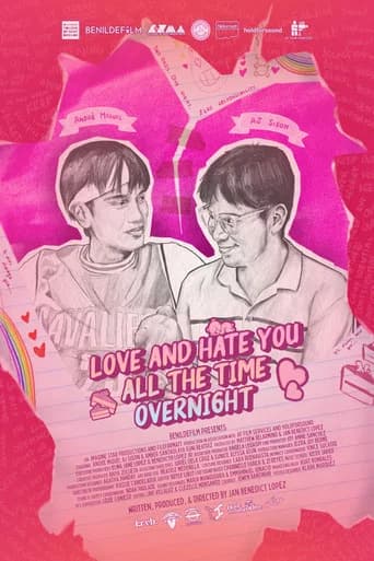 Love and Hate You, All the Time, Overnight