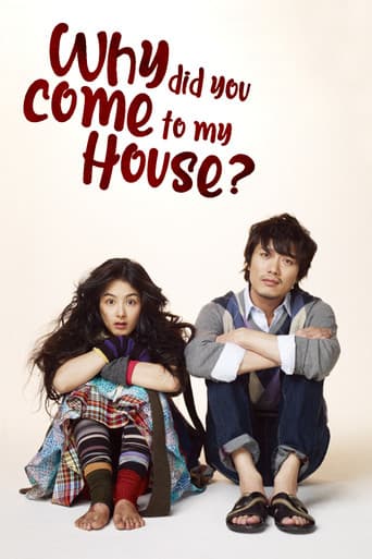 Why Did You Come to My House