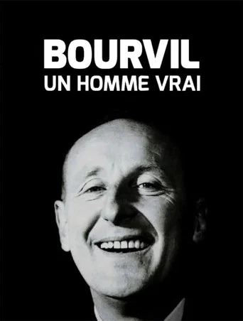 Bourvil, un homme vrai