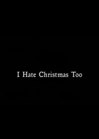 I Hate Christmas Too