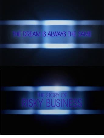 The Dream Is Always the Same: The Story of Risky Business