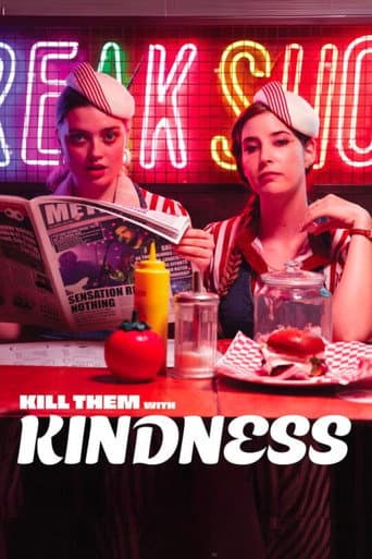 Kill Them with Kindness