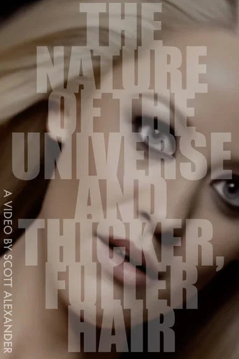 The Nature of The Universe and Thicker, Fuller Hair
