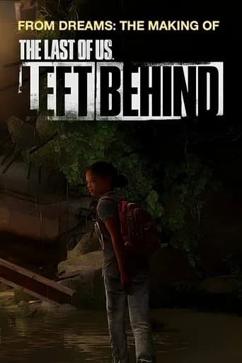 From Dreams - Making "The Last of Us: Left Behind"