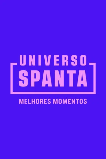 Universo Spanta - Melhores Momentos