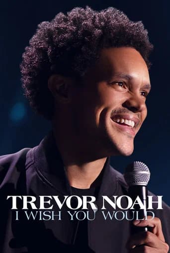 Trevor Noah: I Wish You Would