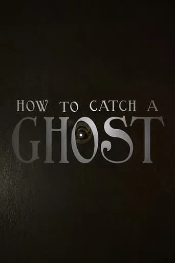 How To Catch A Ghost