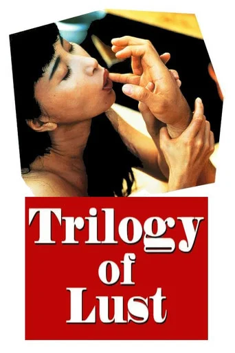 Trilogy of Lust