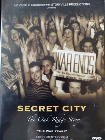 Secret City: The Oak Ridge Story - The War Years