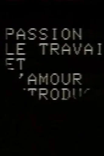 Passion, le travail et l'amour: Introduction à un scénario