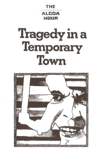 Tragedy in a Temporary Town