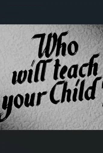 Who Will Teach Your Child?