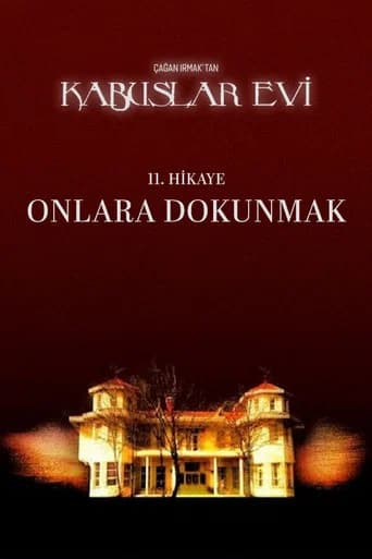 Kabuslar Evi: Onlara Dokunmak