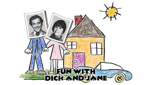Fun with Dick and Jane still