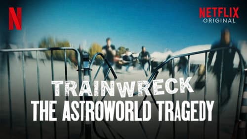 Trainwreck: The Astroworld Tragedy still