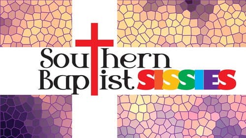 Southern Baptist Sissies still