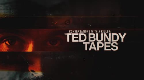 Conversations with a Killer: The Ted Bundy Tapes still