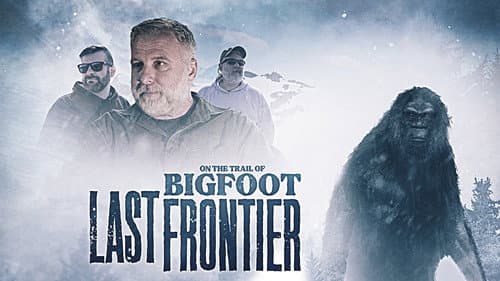 On The Trail of Bigfoot: The Last Frontier still