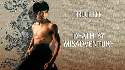 Death by Misadventure: The Mysterious Life of Bruce Lee still