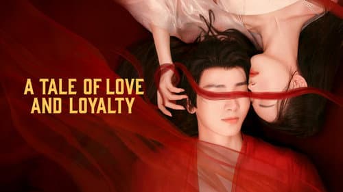 A Tale of Love and Loyalty still