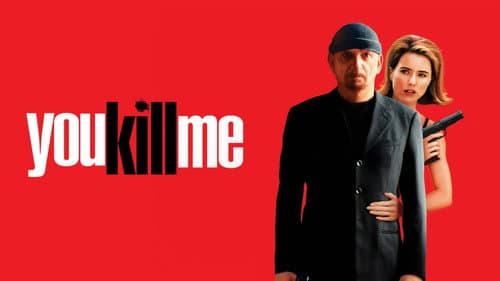 You Kill Me still