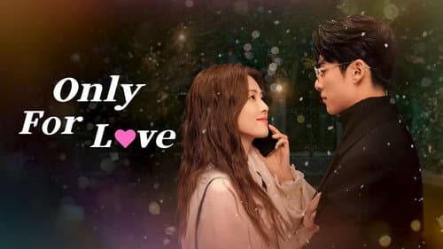 Only for Love still